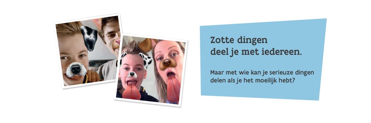 Twee zotte foto's van een jongere en een volwassen vrouw die gekke bekken trekken op Snapchat. Daarnaast de tekst: Zotte dingen deel je met iedereen. Maar met wie kan je serieuze dingen delen als je het moeilijk hebt?